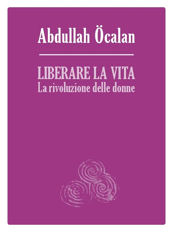 Liberare la Vita - La rivoluzione delle donne